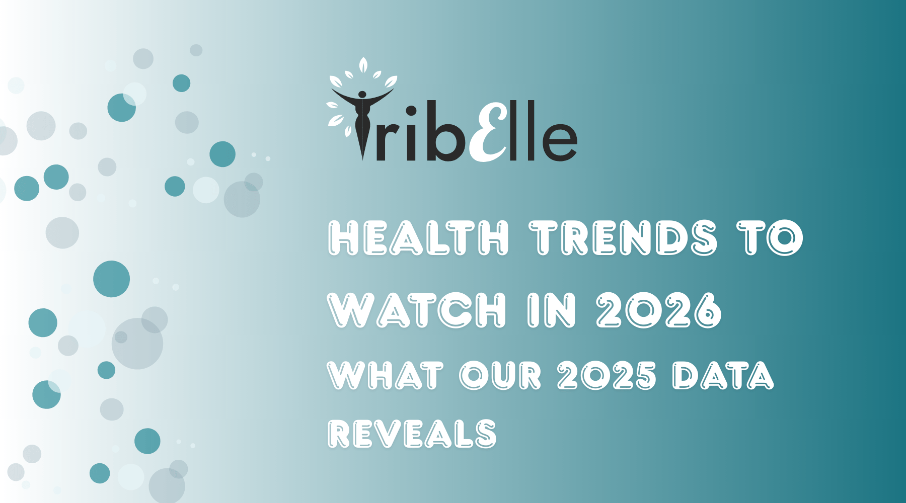 Health Trends to Watch in 2026 | What Our 2025 Data Reveals