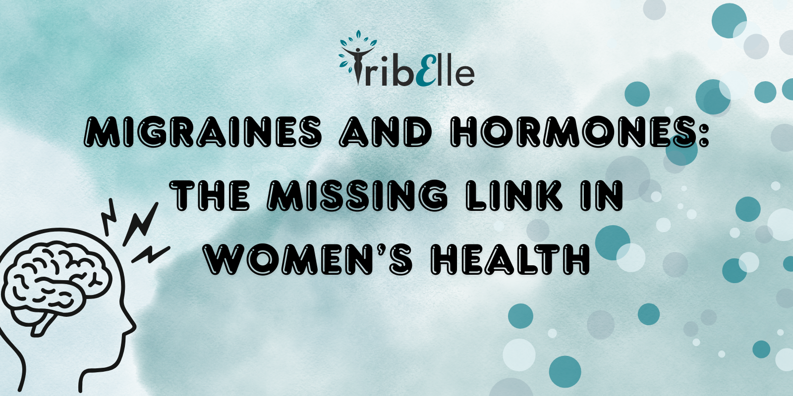 Migraines and hormones blog header - TribElle women's health - illustration showing brain with migraine pain and hormonal connection